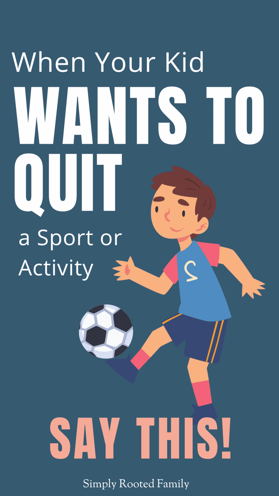 How to Respond When Your Kid Wants to Quit a Sport or Activity Simply Rooted Family